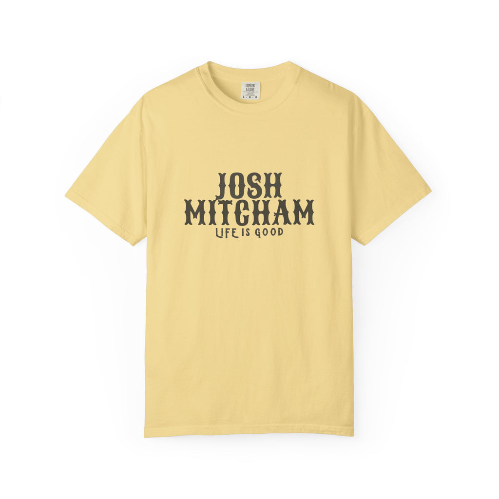 Josh Mitcham - Life is Good Tee