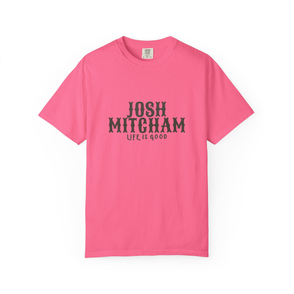 Josh Mitcham - Life is Good Tee