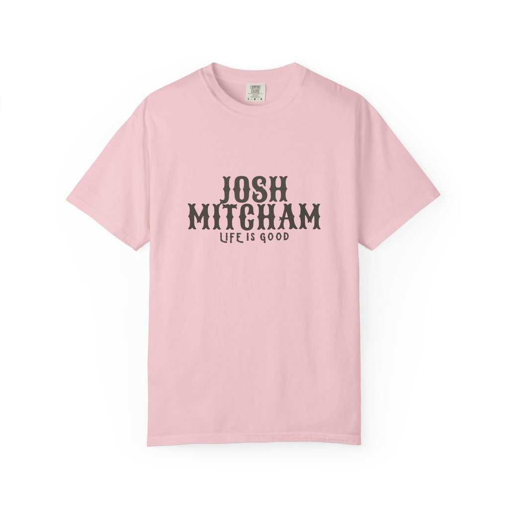 Josh Mitcham - Life is Good Tee